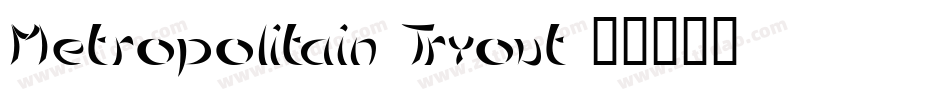 Metropolitain Tryout字体转换